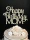 Happy Birthday Mom Cake Topper...