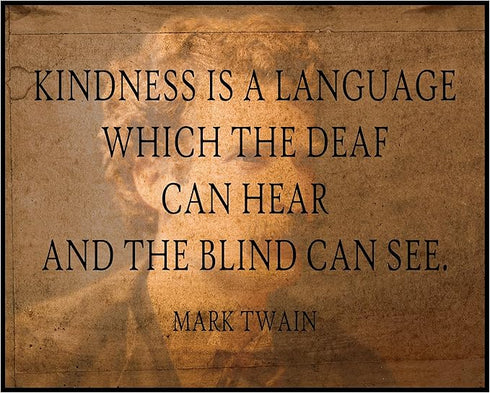 Posterizer 1 pcs-Kindness is a Language The Deaf Can Hear- Mark Twain-Quotes -Motivational & Inspirational Art-Gift for book lovers-Meditation ph...