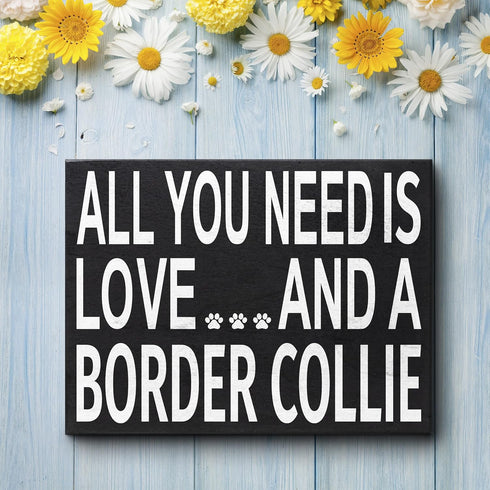 JennyGems All You Need Is Love and a Border Collie - Wooden Gift Sign for Border Collie Owners - Rustic Home Decor for Dog Lovers - 8x6x1.5...