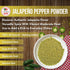 Jalapeno Powder Seasoning 4oz – Natural and Premium. Great For Chili, Salsa, Spice Blends, Stews, Tacos, Corn Bread. Medium to High Heat - fruity,...