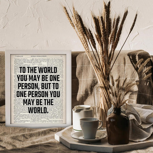 Posterizer 1 pcs-to one person you may be the world-Romantic Art-Quotes and Poems-Gifts for Women-Gift for Anniversary, Engagement or Wedding - UN...