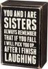 Primitives by Kathy 19450 Box Sign, 3" x 4.5", Sisters Laughing...