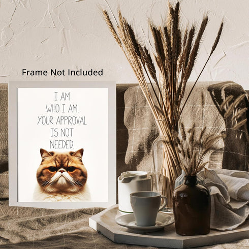 Posterizer 1 pcs-Your Approval Is Not Needed-for cat lovers-Comedy Art-Art for Animal Lovers-Decor for Home & Office- UNFRAMED Wall Art...