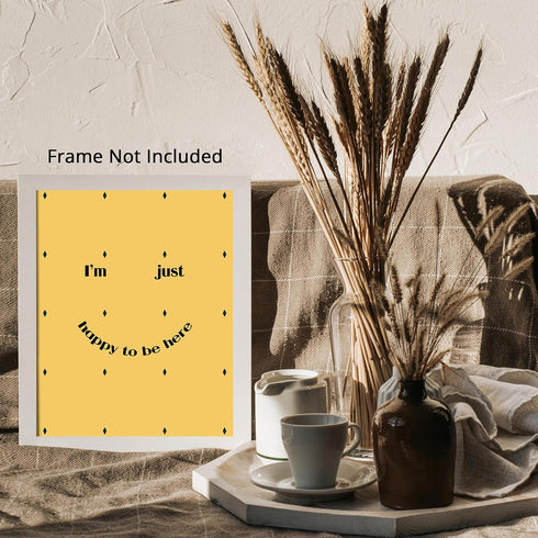 Posterizer 1 pcs-i'm just happy to be here-Yellow positive minimalist art-Motivational & Inspirational Art-Decor for Home & Office- unframed wall ...