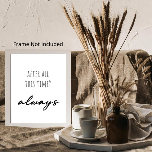 Posterizer 1 pcs-After All This Time? Always-Movie & Cinema Art-Quotes and Poems-Gift for book lovers-decor for Girls, Teens Bedroom- UNFRAMED Wal...