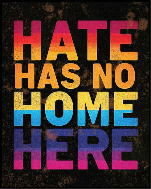 Posterizer 1 pcs-hate has no home here-welcoming sign-Gay & LGBTQ Art-Motivational & Inspirational Art-Gift for LGBTQ, Queer, Gay, Bi, Lesbian- UN...