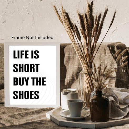 Posterizer 1 pcs-life is short , buy the shoes-funny quotes-Typography Art-Artistic Word Art-Gifts for Women-Living Room Bedroom Decor- UNFRAMED W...