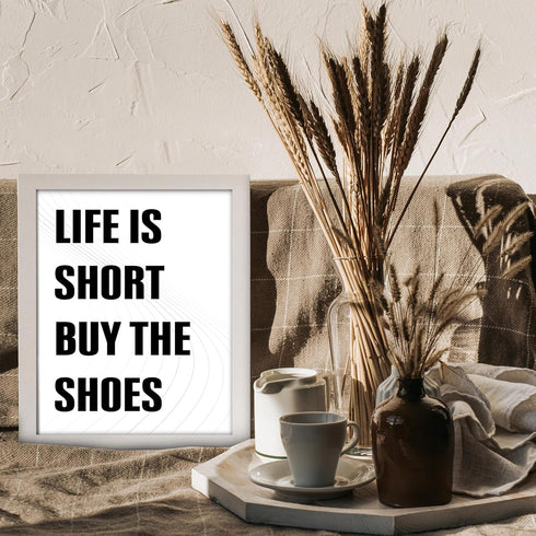Posterizer 1 pcs-life is short , buy the shoes-funny quotes-Typography Art-Artistic Word Art-Gifts for Women-Living Room Bedroom Decor- UNFRAMED W...