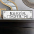 Coffee Wood Signs (Medium - Wood And Metal, Rise and Shine It’s Coffee Time)...