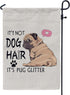 It's Not Dog Hair It's Pug Glitter Welcome Vertical Garden Flag, Double Sided 12 ×18 Inch, Pug Yard Garden Outdoor Decor, Dog Lover Gifts, Pug Mom...
