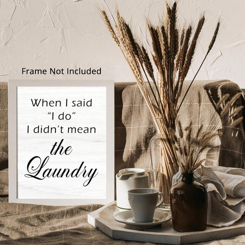 Posterizer 1 pcs-When i Said I do, I Didn't Mean Laundry-Funny Poster-Wall Art for Laundry Rooms-Comedy Art- Gift for Men Women Entrepreneur Teens...