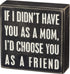 Primitives by Kathy 17418 Classic Box Sign, 5" x 5" x 1.75", If I Didn't Have...