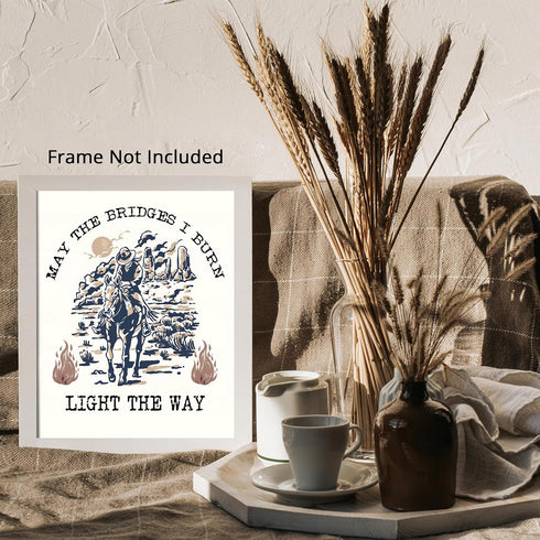Posterizer 1 pcs-may the bridges i burn light the way-cowboy print-Western Art-Men's Art Collection-Decor for Game Room or Man Cave- unframed wall...