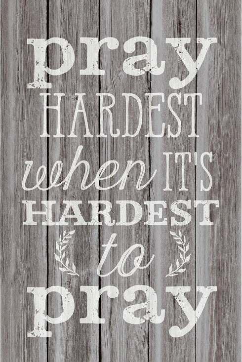 DEXSA Pray Hardest When It's Hard…New Horizons Wood Plaque with Easel | Made in the USA...