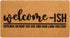 Welcome-Ish Front Door Mat - Welcome-Ish Depends Who You are Doormat Non Slip Backing Mat for Home Entry Farmhouse?17"x 29" ?...