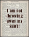 Posterizer 1 pcs-i am not throwing away my shot-For Hamilton Fans-Quotes and Poems-Motivational & Inspirational Art-Gift for Music Fans-Gift for A...