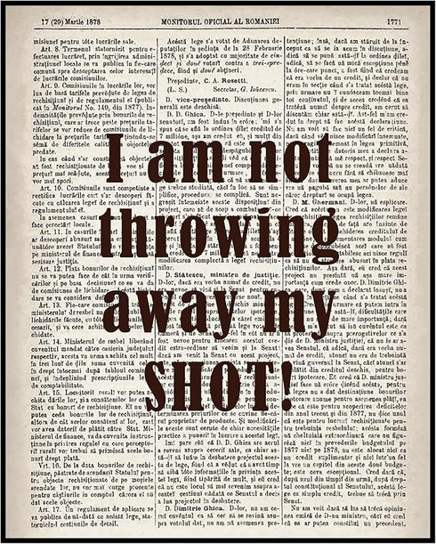Posterizer 1 pcs-i am not throwing away my shot-For Hamilton Fans-Quotes and Poems-Motivational & Inspirational Art-Gift for Music Fans-Gift for A...