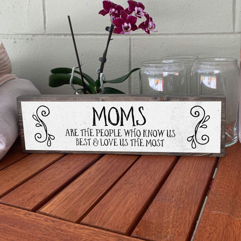 Moms Are The People Who Know Us Best & Love Us The Most - Metal Wood Sign – Cute Rustic Wall Decor Art - Modern Home Décor - Farmhouse Decorations...