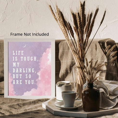 Posterizer 1 pcs-Life is tough my darling but so are you-Motivational & Inspirational Art-Inspirational Women's Art-Gifts for Women-Living Room Be...