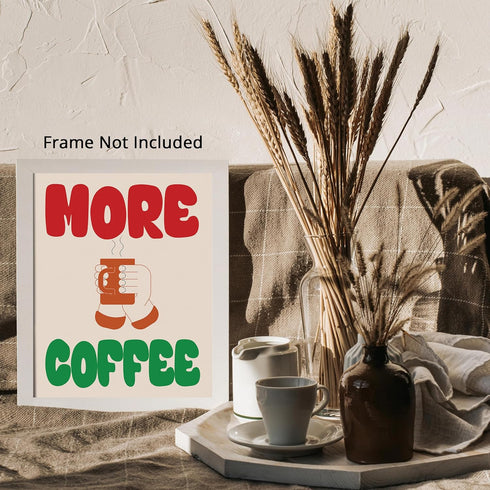 Posterizer 1 pcs-More coffe-Fun Retro kitchen print -3-Kitchen & Bar Art-GIft for Men Women Teens-Art for Cafe, Restaurant, Coffee Bar - unframed ...