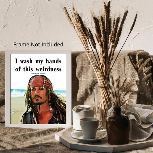 Posterizer 1 pcs-I Wash My Hands Of This Weirdness-Jack Sparrow Funny Quote-Movie & Cinema Art- Gift for movie lovers-decor for Girls, Teens Bedro...
