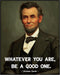 Posterizer 1 pcs-Abraham Lincoln Whatever You Are Be A Good One-Famous Figures Art Collection-Motivational & Inspirational Art-Decor for Home & Of...