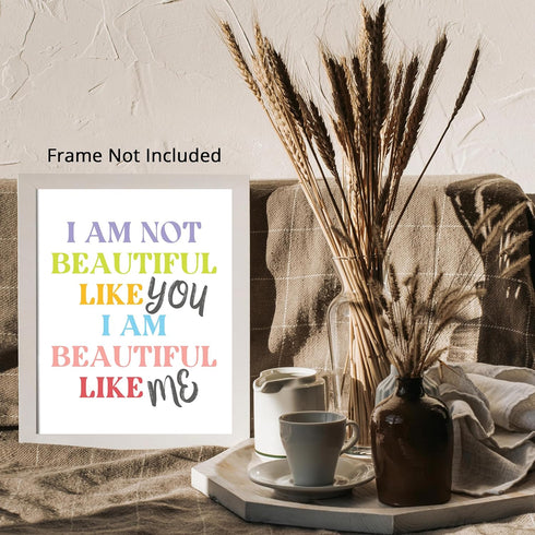 Posterizer 1 pcs-i am not beautiful like you, i am beautiful like me-Motivational & Inspirational Art-Quotes and Poems-decor for Girls, Teens Bedr...