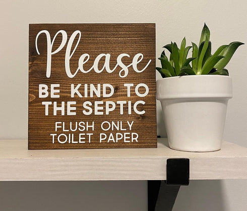Please Be Kind to Septic Tank Flush Toilet Paper Sign - Farmhouse Half Bathroom Decor - Information Septic Tank Says Toilet Signs Farmhouse Signs ...