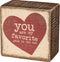 Primitives by Kathy Box Sign - You Are My Favorite Pain...