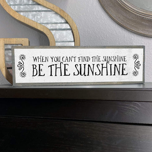 Motivation Wood Signs (Medium - Wood And Metal, When you Can’t Find The Sunshine Be The Sunshine)...