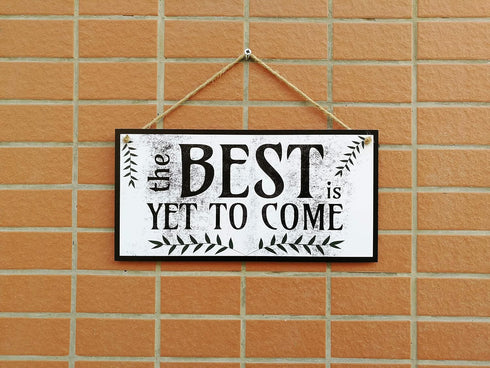 CARISPIBET The Best is Yet to Come Home signs House Decorative plaques Welcome signs Decoration signs for home & kitchen Wall Art Hanging sign orn...