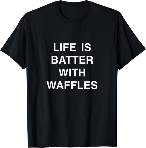 Life Is Batter with Waffles Lover Best Waffle Maker Gift T-Shirt...