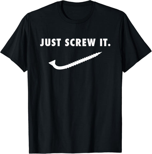 Just Screw It Mechanic Construction Worker Tools Cool Tshirt T-Shirt...
