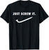 Just Screw It Mechanic Construction Worker Tools Cool Tshirt T-Shirt...