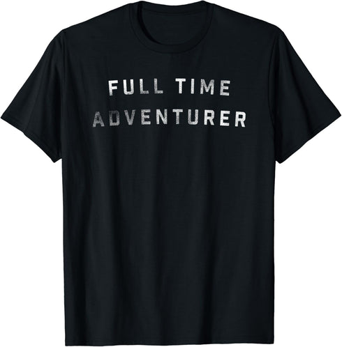 Full Time Adventurer Outdoors - Men Women T Shirt T-Shirt...