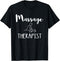 Massage Therapist Spa Masseur Relaxation Therapaist Kneading T-Shirt...