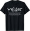 Welder Definition Funny Welding Quote Welder Gift T-Shirt...