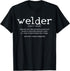 Welder Definition Funny Welding Quote Welder Gift T-Shirt...