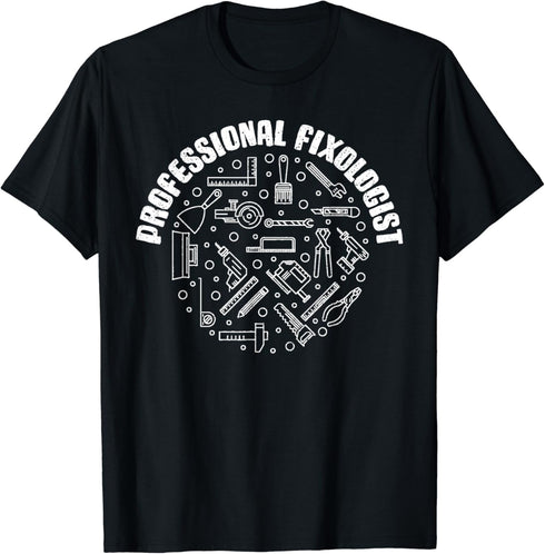 Professional Fixologist - Construction Tools DIY Handyman T-Shirt...