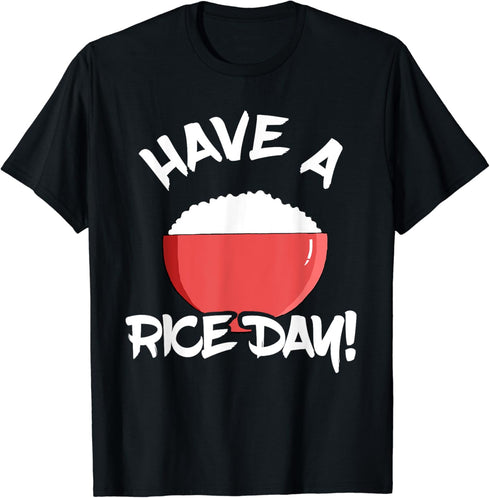 Have A Rice Day Asian Food Lover Asia Restaurant Rice Cooker T-Shirt...