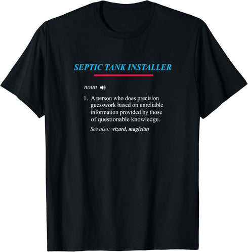 SEPTIC TANK INSTALLER Definition T-Shirt...