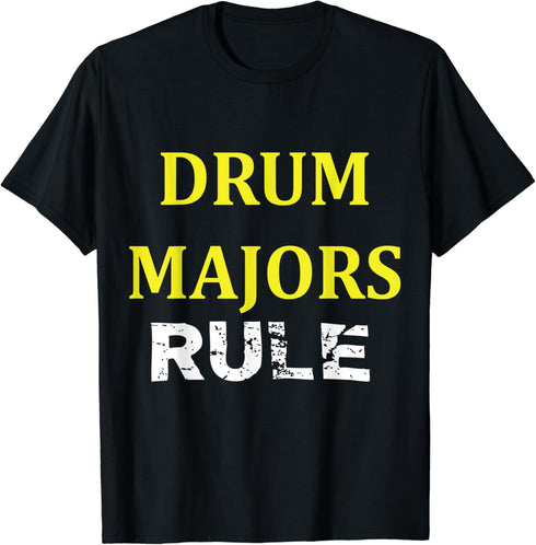Drum Majors Rule Marching Band Drum Corps Leader T-shirt...