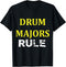 Drum Majors Rule Marching Band Drum Corps Leader T-shirt...