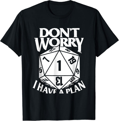 Don't Worry I Have A Plan Roleplaying Dice D20 Game Master T-Shirt...