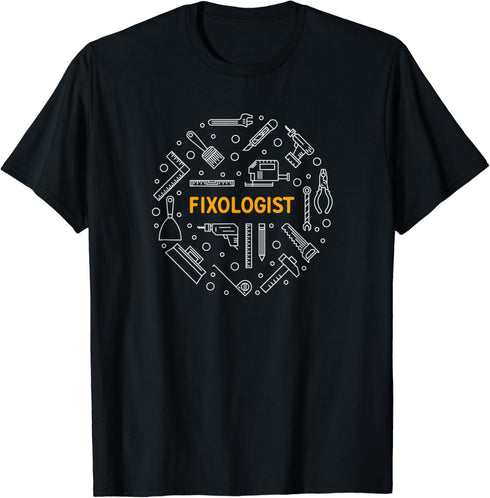 Fixologist - Construction Tools for Handyman Repairman Funny T-Shirt...
