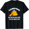 Camping: Where You Live Like a Homeless Person Funny T-shirt...