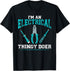 Electrician Tool I'M An Electrical Thingy Doer T-Shirt...