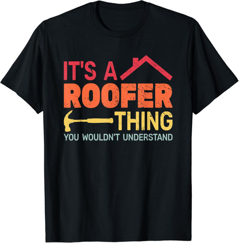 it's a Roofer Thing construction worker roofer roofing men T-Shirt...