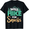 Will Hike For Snacks I Outdoor I Funny Hiking T-Shirt...