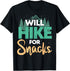 Will Hike For Snacks I Outdoor I Funny Hiking T-Shirt...